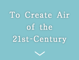To Create Air of the 21st-Century