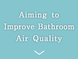Aiming to Improve Bathroom Air Quality