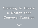 Striving to Create a Design that Conveys Function