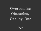 Overcoming Obstacles, One by One