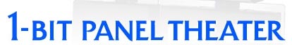1-BIT PANEL THEATER