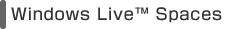 Windows Live™�@Spaces